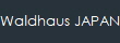 Waldhaus JAPAN